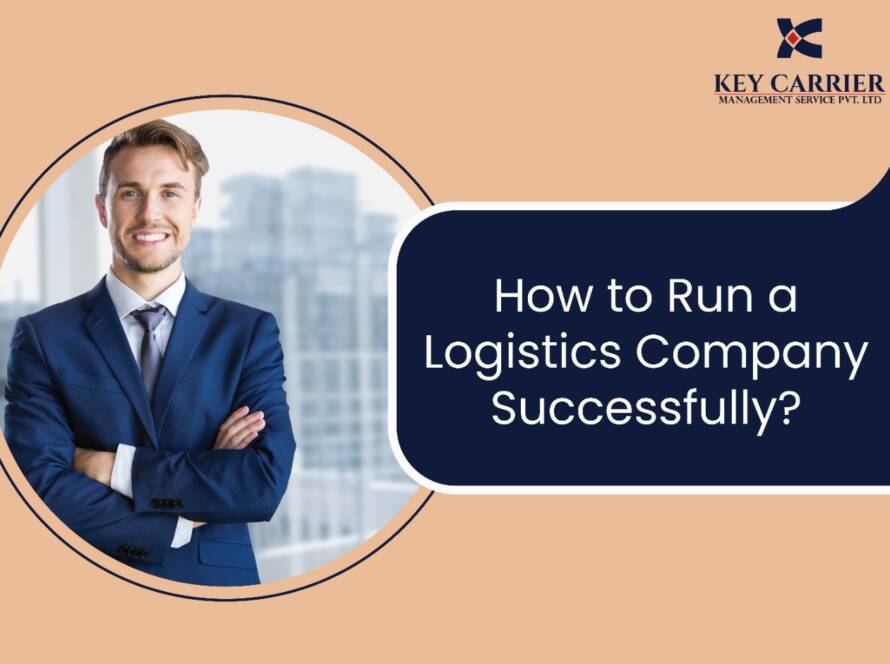 How to Run a Logistics Company Successfully