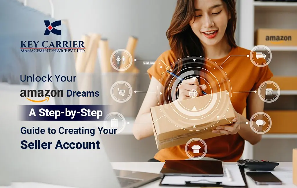 Unlock Your Amazon Dreams A Step-by-Step Guide to Creating Your Seller Account-compressed