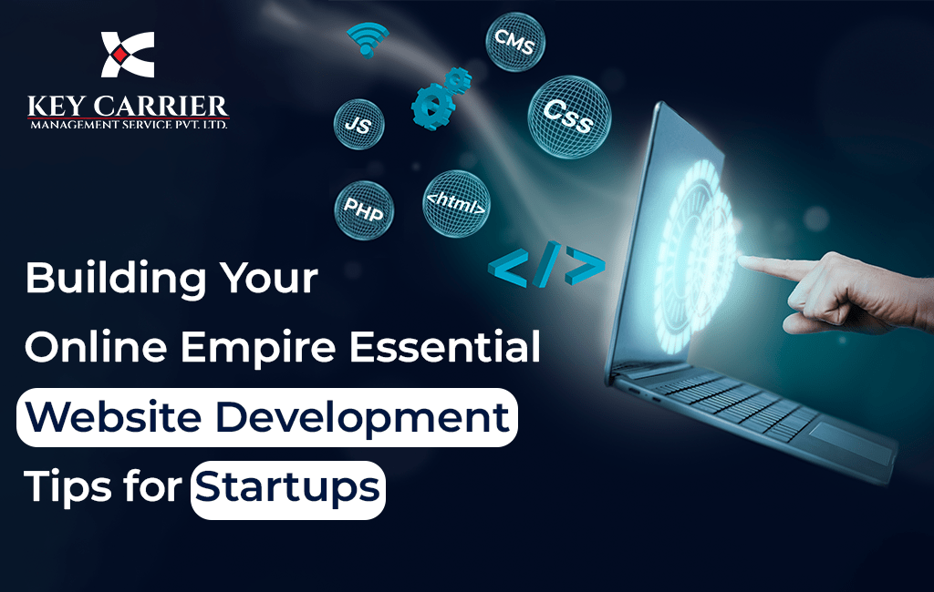 Building Your Online Empire: Essential Website Development Tips for Startups